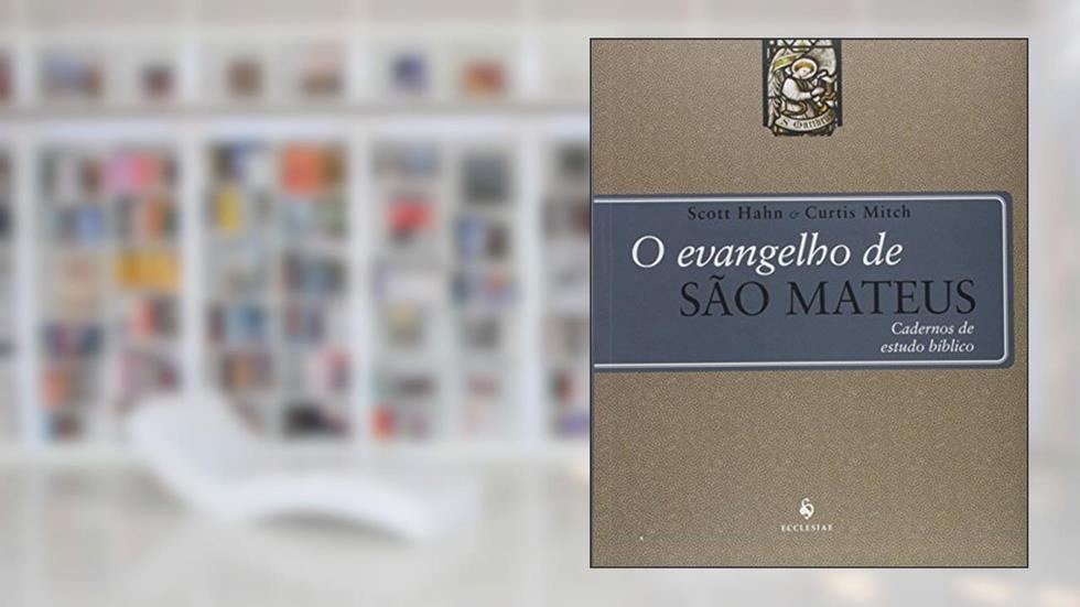 O Evangelho de São Matheus, do autor Scott Hahn; Curtis Mitch