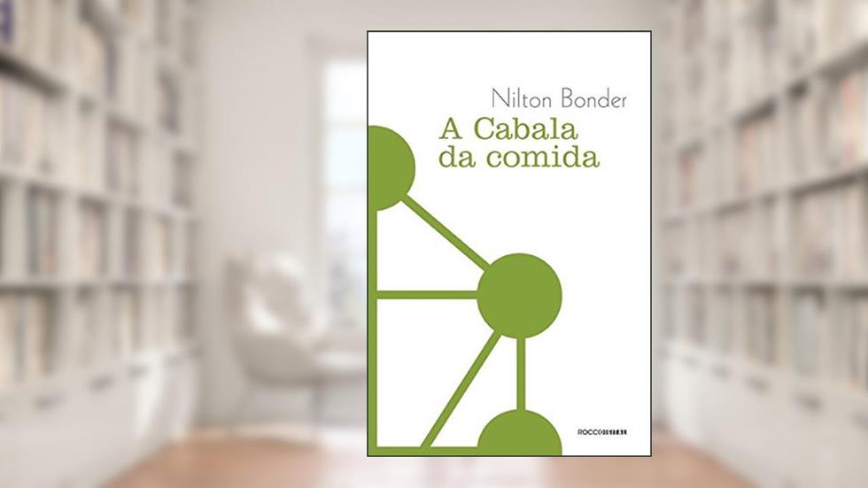 A cabala da comida (Trilogia da Cabala Livro 1), do autor Nilton Bonder