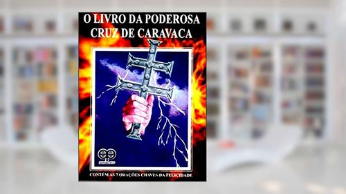 Capa de O Livro da Poderosa Cruz de Caravaca, do autor Nilton Mendonça