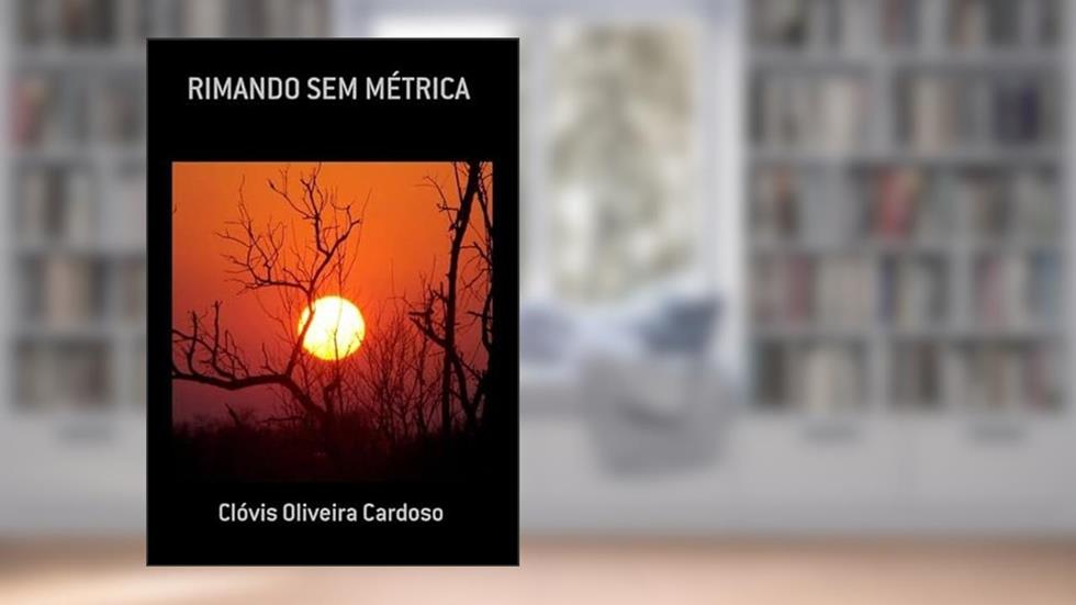 Rimando sem Metrica, do autor Clóvis Oliveira Cardoso