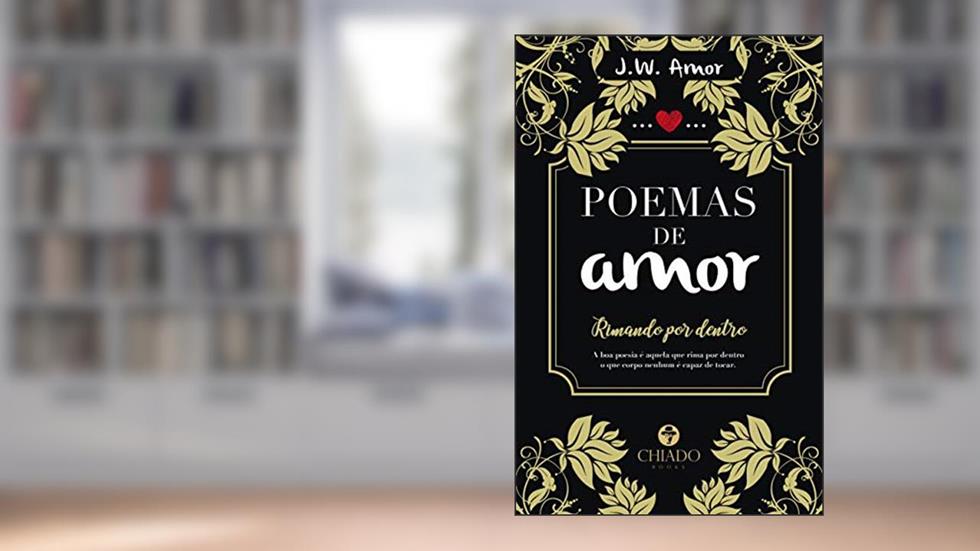 POEMAS DE AMOR: RIMANDO POR DENTRO, do autor J.W. Amor