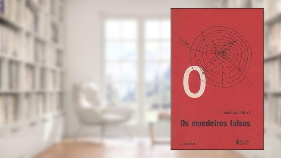 O moedeiros falsos, do autor José Luís Fiori