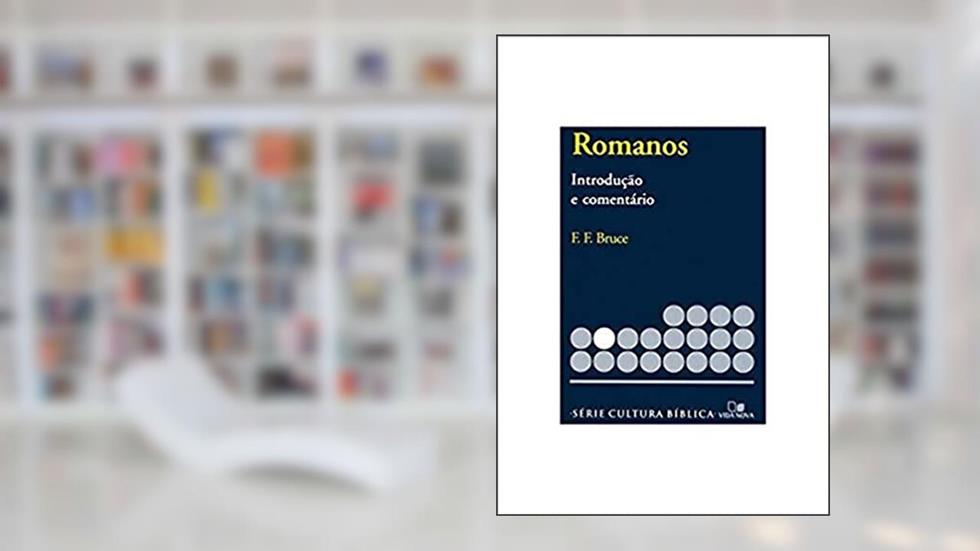 Série Introdução e Comentário - Romanos, do autor F. F. Bruce