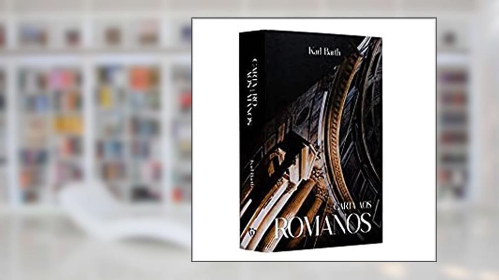 Carta aos Romanos, do autor Karl Barth