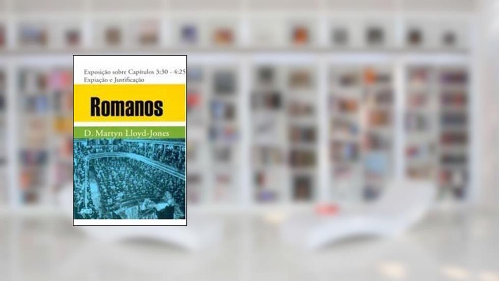 Romanos Vol. 3 - Expiação e Justificação - Brochura, do autor Não Informado