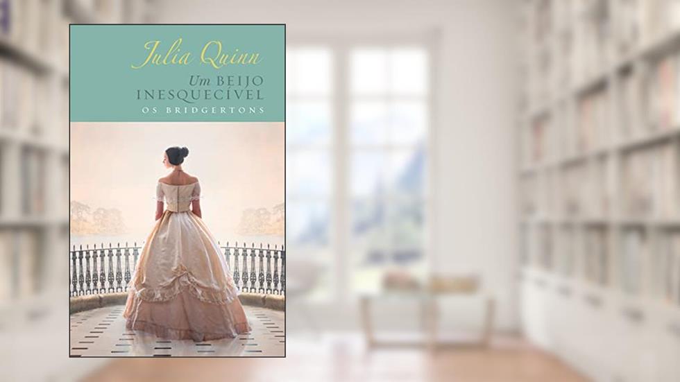 Um beijo inesquecível - Edição Luxo (Os Bridgertons - Livro 7): O livro de Hyacinth, do autor Julia Quinn