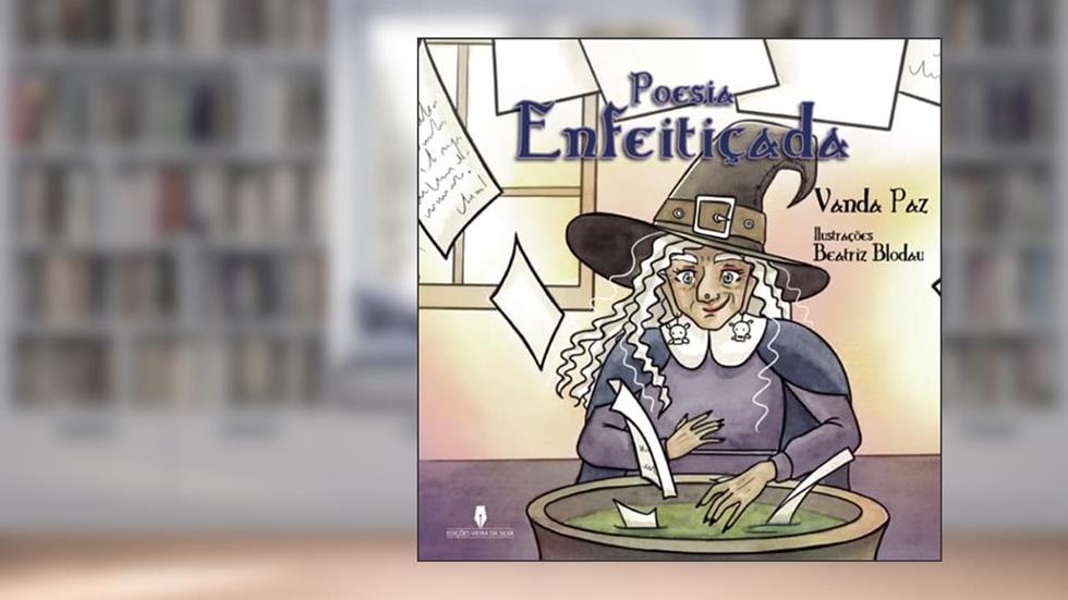 Poesia Enfeitiçada, do autor Vanda Paz; Ilustração: Beatriz Blodau