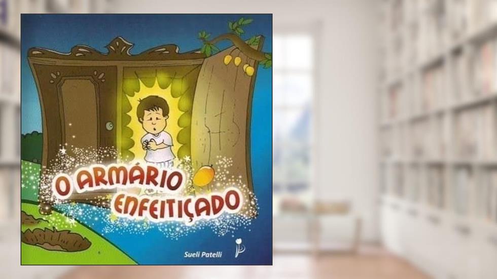 O Armário Enfeitiçado, do autor Sueli Patelli