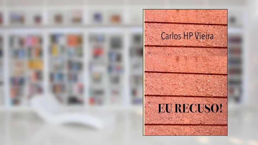 Eu recuso!, do autor Carlos Henrique de Pontes Vieira