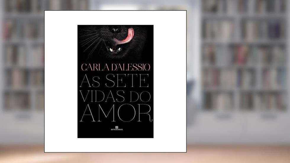 As sete vidas do amor, do autor Carla Alessio