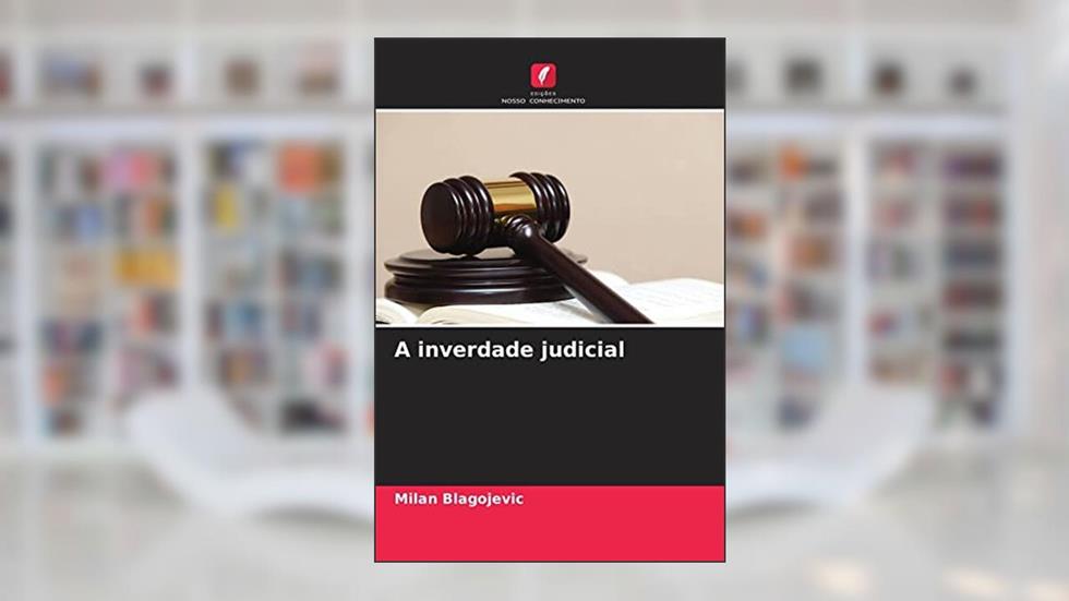 A inverdade judicial, do autor Milan Blagojevic