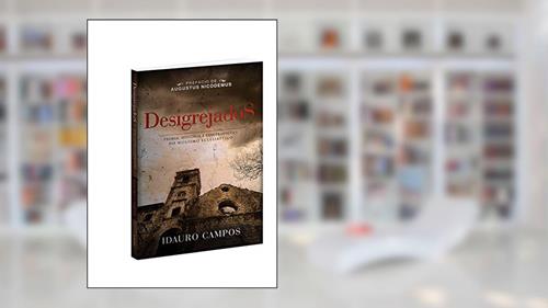 Capa de Desigrejados. Teoria, História e Contradições do Niilismo Eclesiástico, do autor Idauro Campos Jr