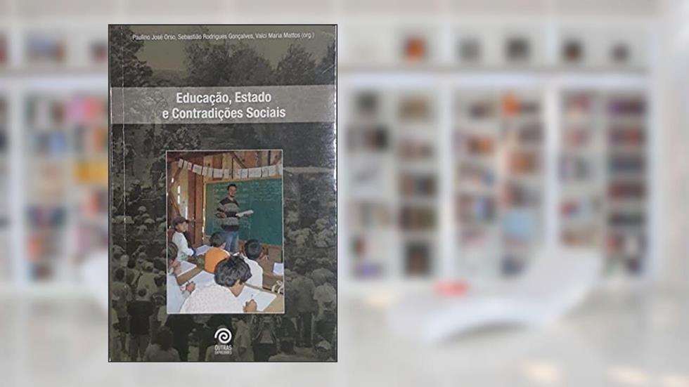 Educação, Estado e Contradições Sociais, do autor Paulino Jose Orso