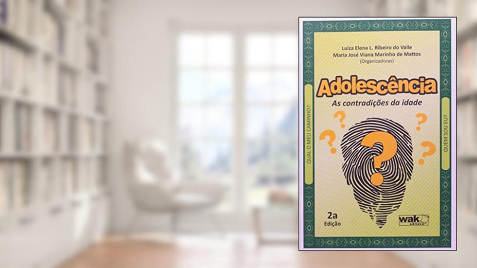 Adolescência. As Contradições da Idade, do autor Luiza Valle; Maria Mattos