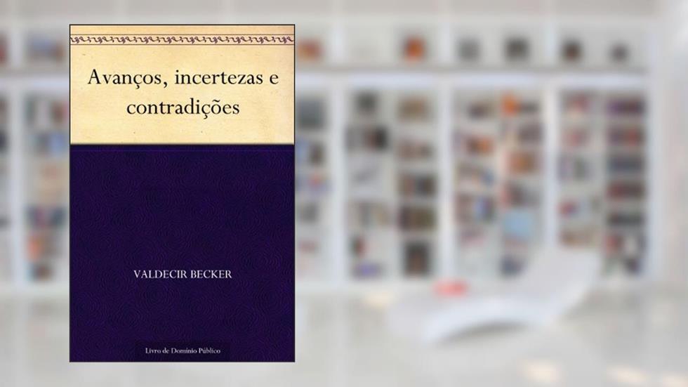 Avanços incertezas e contradições, do autor Valdecir Becker