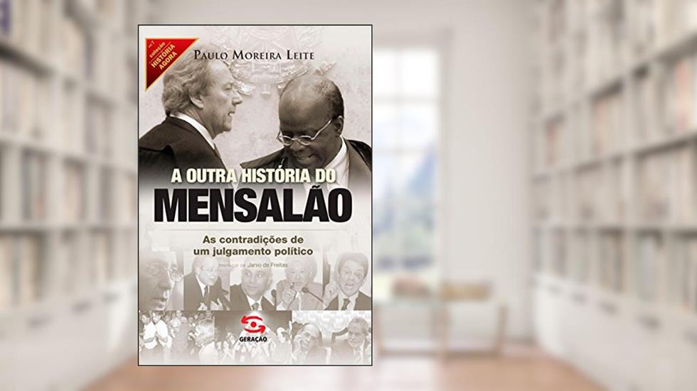 A outra história do mensalão: As contradições de um julgamento político: 7, do autor Paulo Moreira Leite