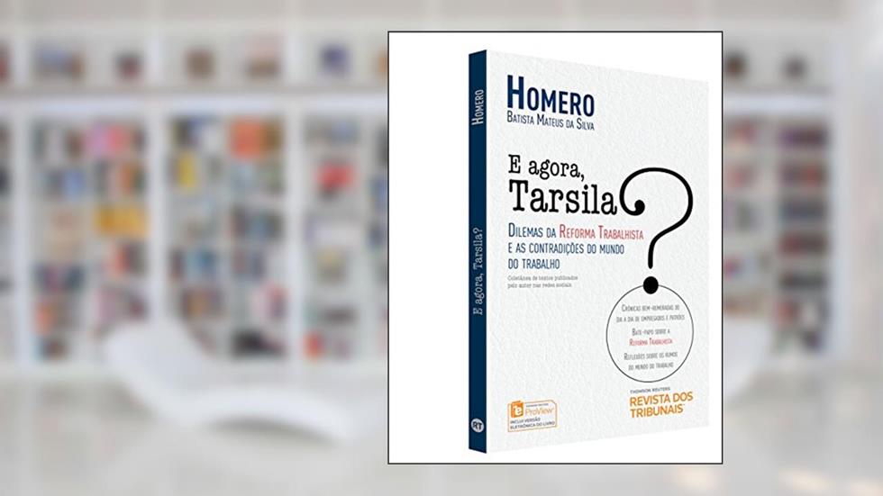 E Agora, Tarsila? Dilemas da Reforma Trabalhista e as Contradições do Mundo do Trabalho, do autor Homero Batista Mateus da Silva