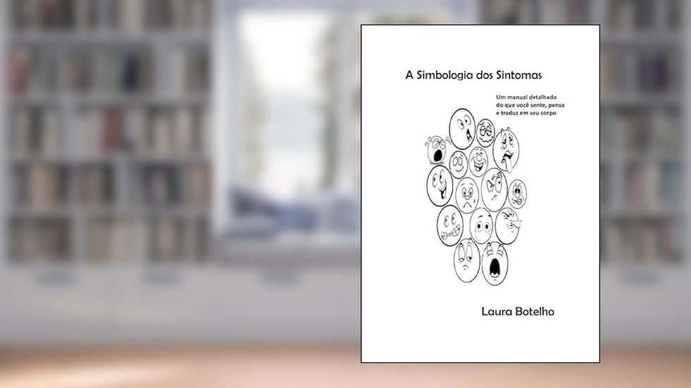 A Simbologia dos Sintomas, do autor Laura Botelho