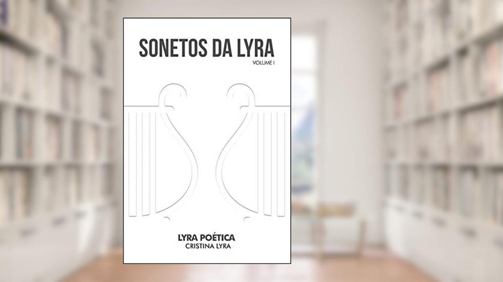 Sonetos da Lyra: Lyra poética, do autor Cristina Lyra; Marcelo Barone