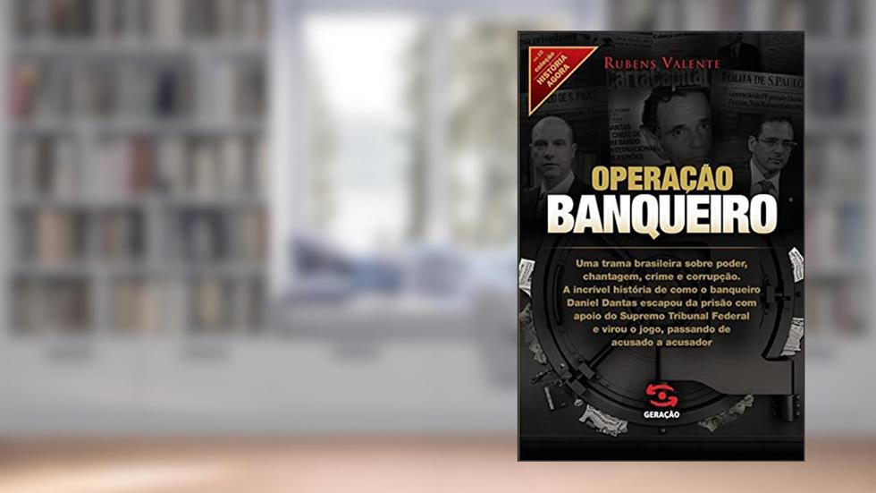 Operação banqueiro: As provas secretas do caso Satiagraha: 10, do autor Rubens Valente