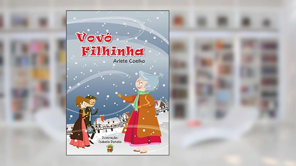 Vovó Filhinha, do autor Arlete Coelho