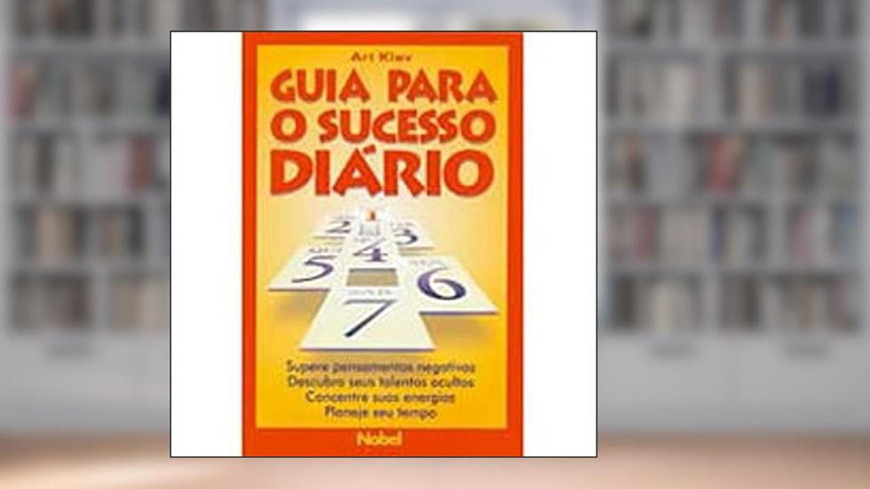 Guia Para o Sucesso Diário, do autor Ari Kiev