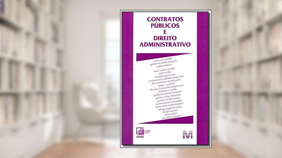 Contratos públicos e direito administrativo - 1 ed./2015, do autor Carlos Ari Sundfeld; Guilherme Jardim Jurksaitis