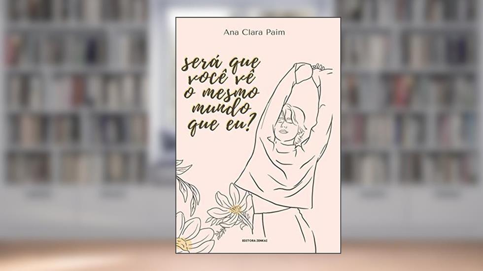 Será que Você vê o Mesmo Mundo que Eu?, do autor Ana Clara Paim