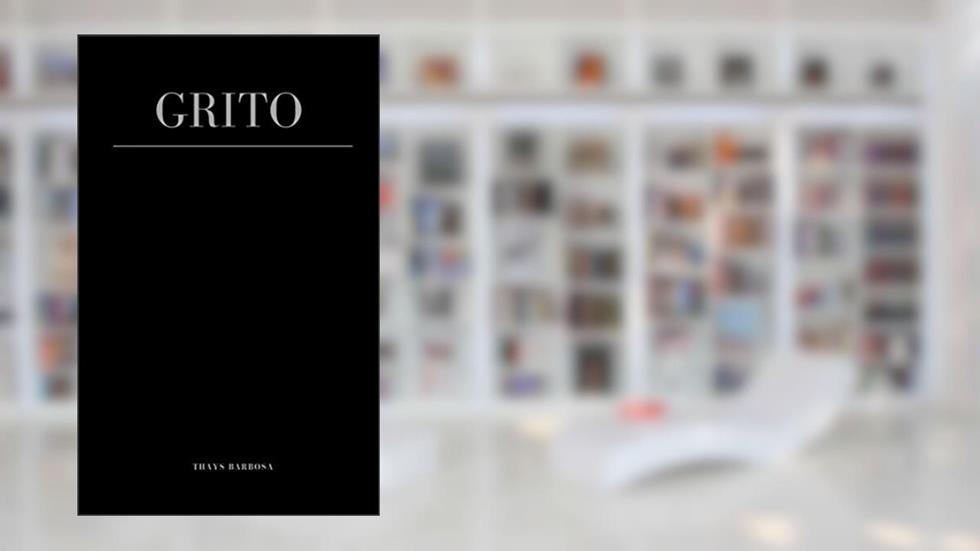 Grito: Você irá gritar meu nome na carência de gozar diferente. (1), do autor Thays Barbosa de Jesus; Thays Barbosa