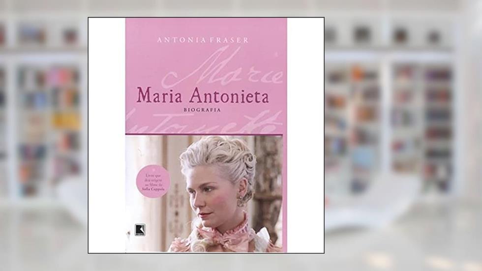 Maria Antonieta, do autor Antonia Fraser