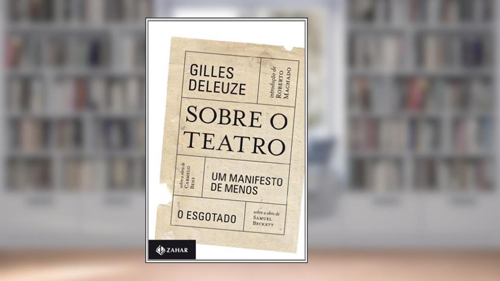 Sobre o teatro: Um manifesto de menos / O esgotado, do autor Gilles Deleuze