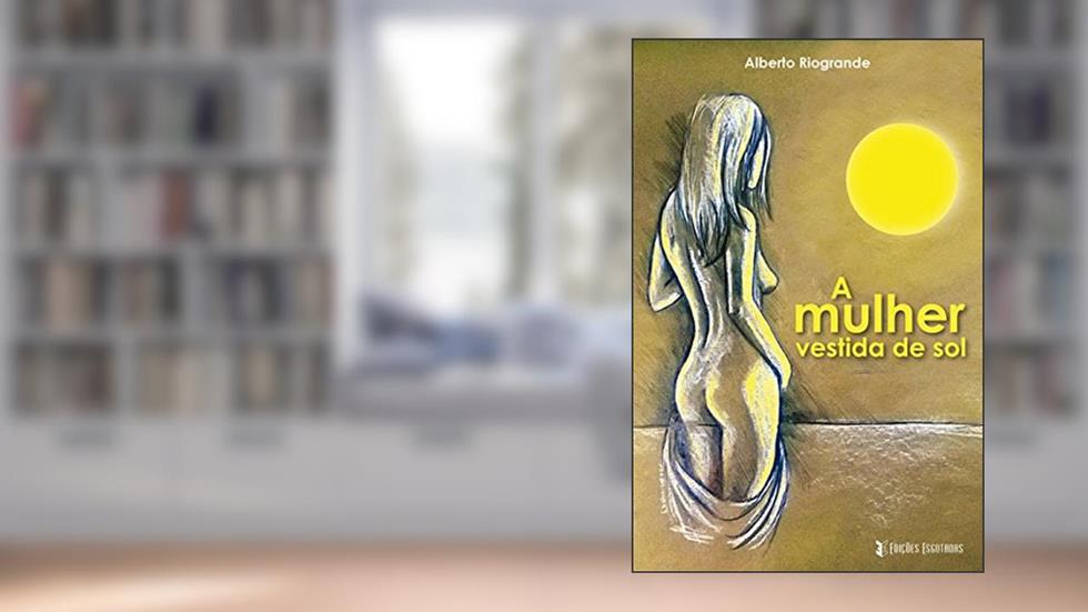 A mulher vestida de sol, do autor Alberto Riogrande
