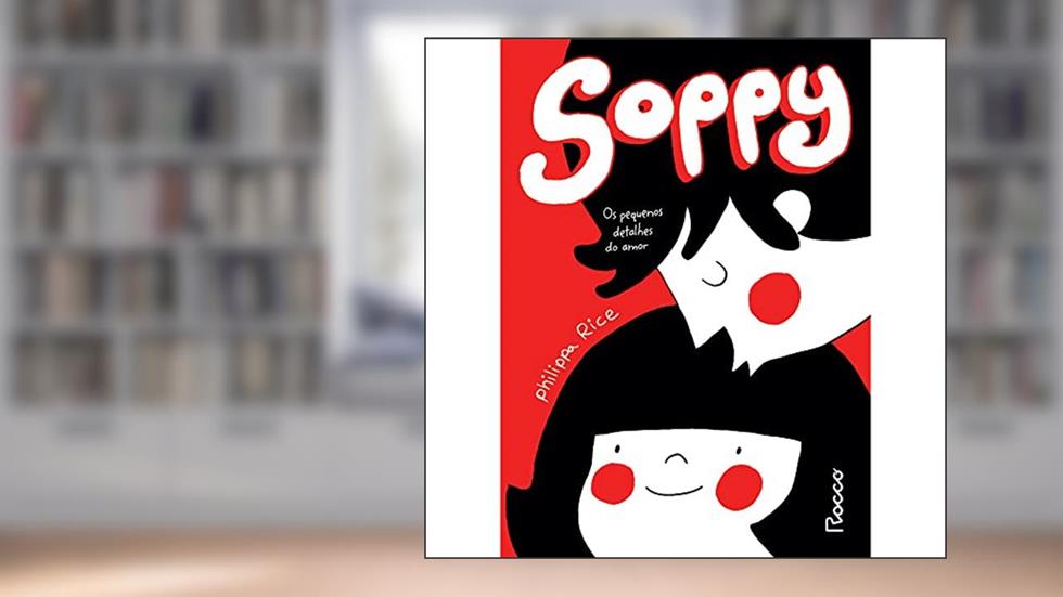 Soppy: Os pequenos detalhes do amor, do autor Philippa Rice