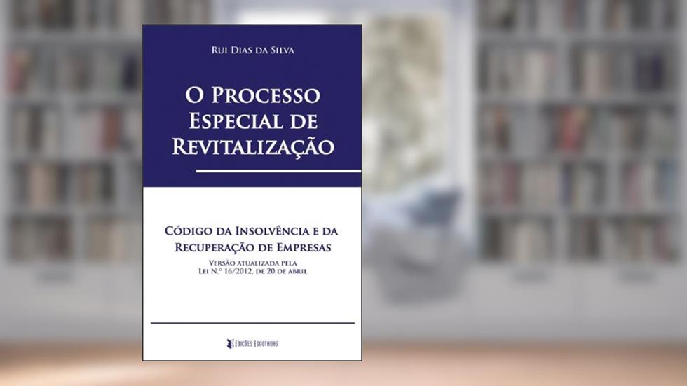 O Processo Especial de Revitalização, do autor Rui Dias da Silva
