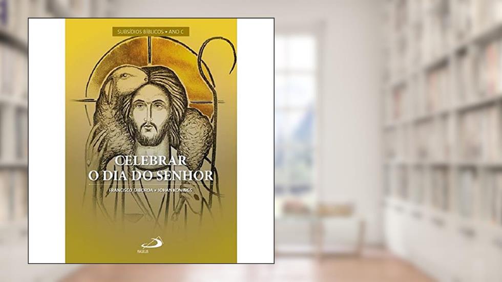 Celebrar o dia do Senhor, do autor Francisco Taborda; Johan Konings