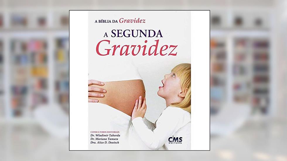 A Bíblia da Gravidez. A Segunda Gravidez, do autor Wladimir Taborda