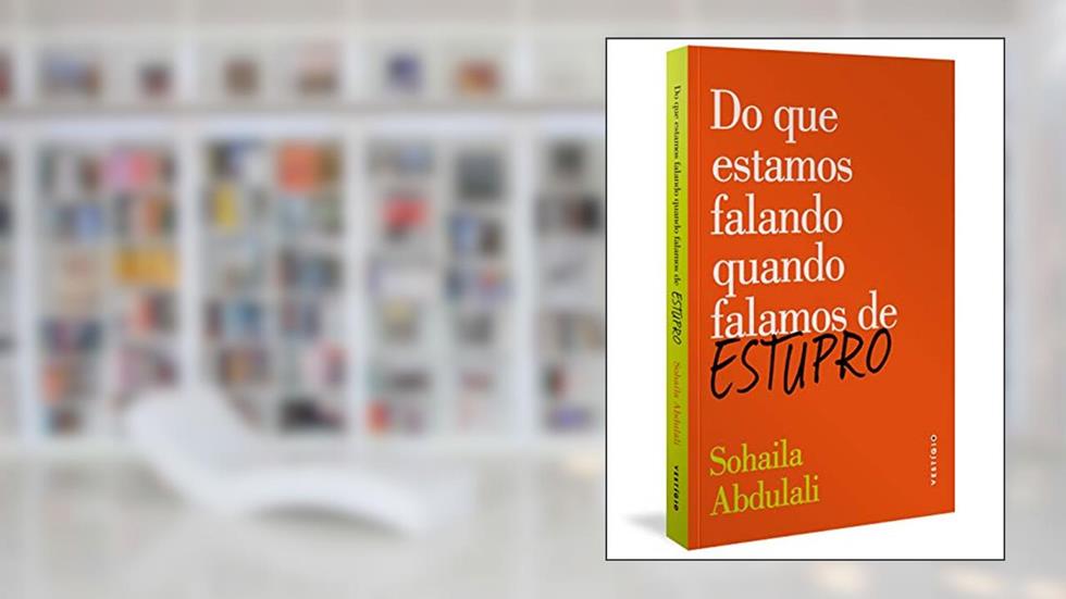 Do que estamos falando quando falamos de estupro, do autor Sohaila Abdulali