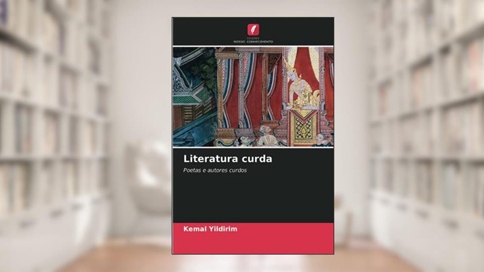 Literatura curda: Poetas e autores curdos, do autor Kemal Yildirim