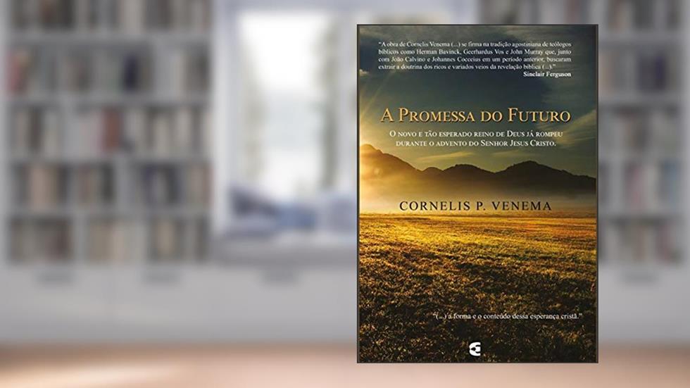 A Promessa do Futuro, do autor Cornelis P. Venema