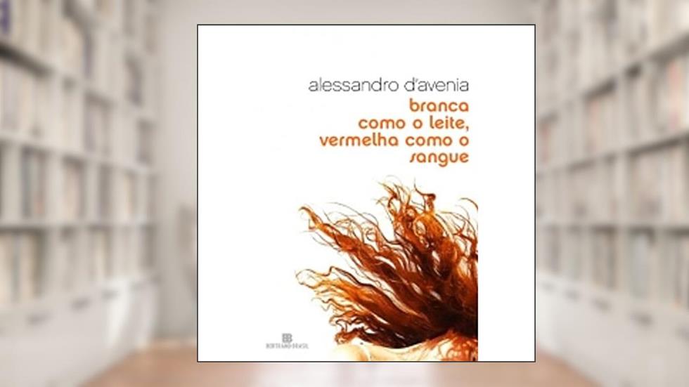Branca como leite, vermelha como sangue, do autor Alessandro Avenia
