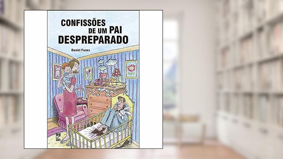 Confissões de um pai despreparado, do autor Daniel Funes