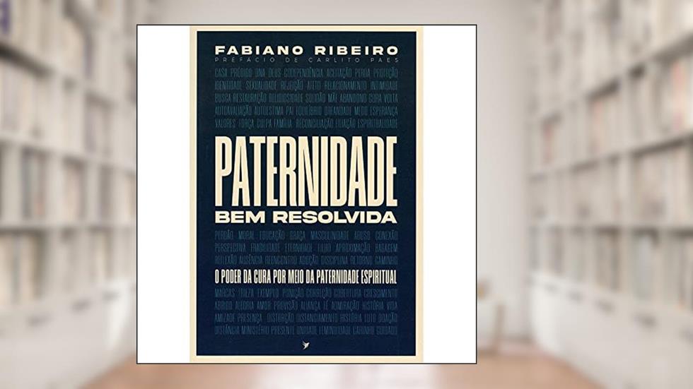 Paternidade Bem Resolvida, do autor Fabiano Ribeiro