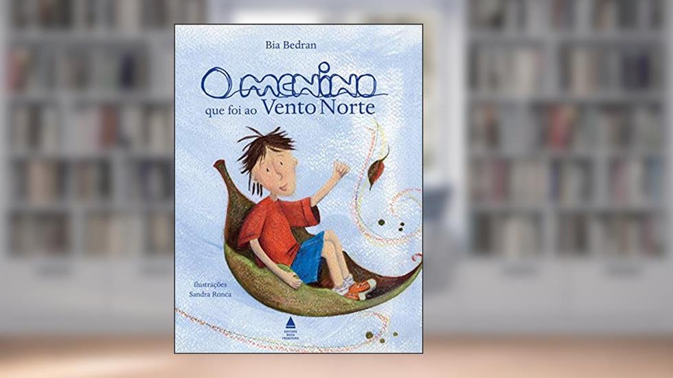 O menino que foi ao Vento Norte, do autor Bia Bedran