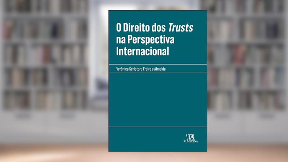O Direito dos Trusts na Perspectiva Internacional (Coleção Manuais Profissionais), do autor Verônica Scriptore Freire e Almeida