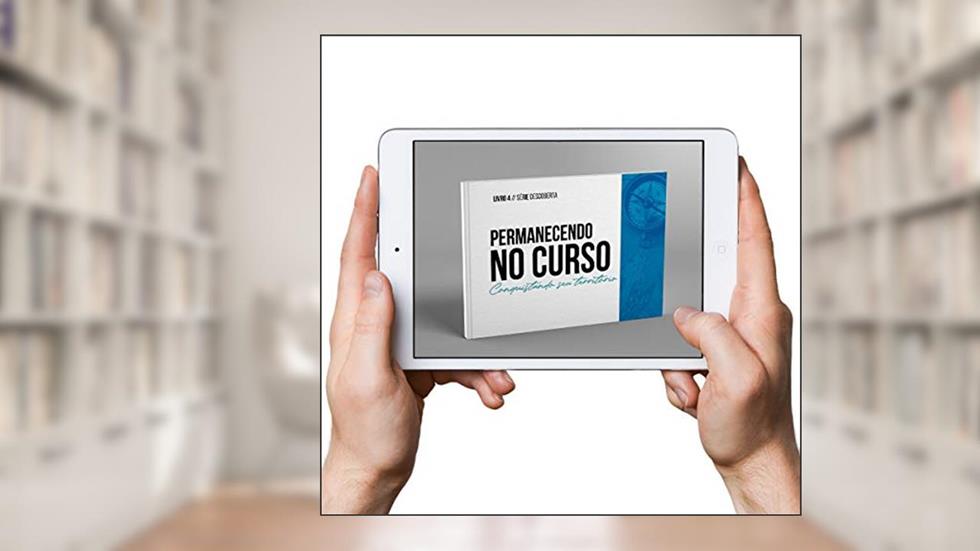 Permanecendo no Curso: Conquistando Seu Território (Descoberta Livro 4), do autor Bethany World Prayer Center