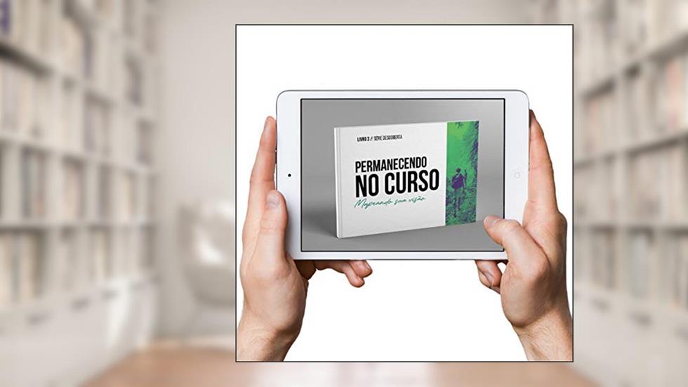 Permanecendo no Curso: Mapeando Sua Visão (Descoberta Livro 3), do autor Bethany World Prayer Center