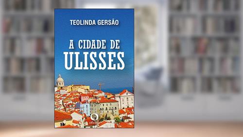 Capa de A cidade de Ulisses, do autor Teolinda GERSÃO