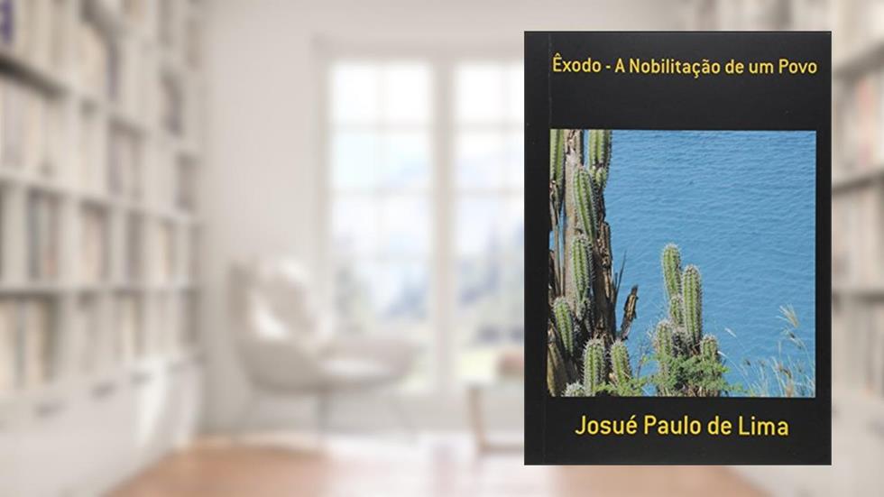 Êxodo. A Nobilitação de Um Povo, do autor Josué Paulo de Lima