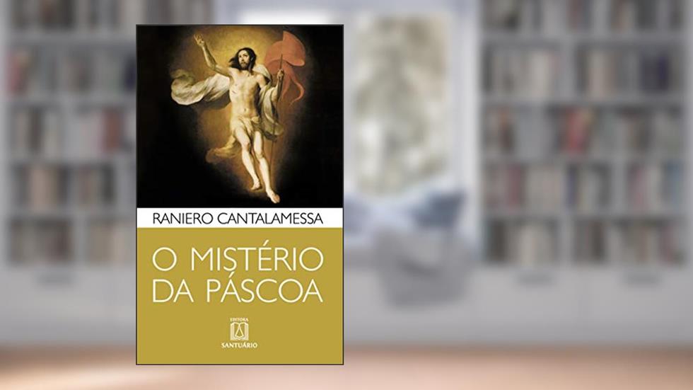 O Misterio da Pascoa, do autor Raniero Cantalamessa