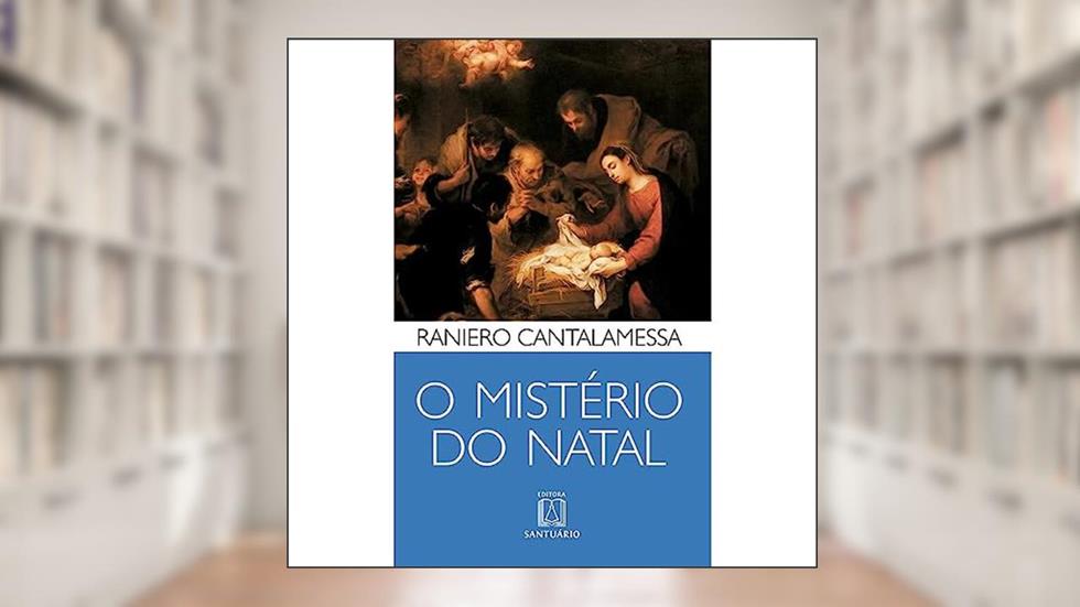 O Misterio do Natal, do autor Raniero Cantalamessa